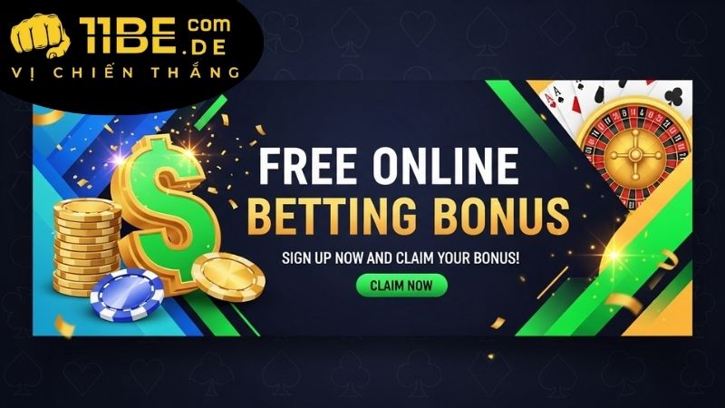 Điều kiện và cách nhận thưởng đăng ký mới 11BET